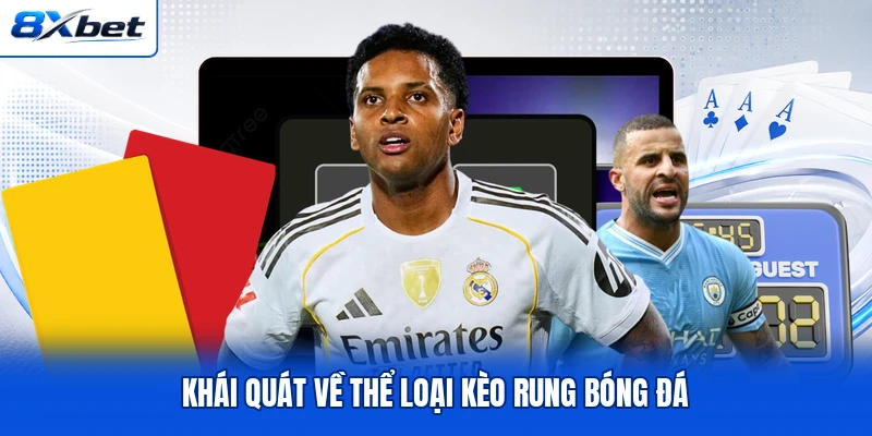 Khái quát về thể loại kèo rung bóng đá